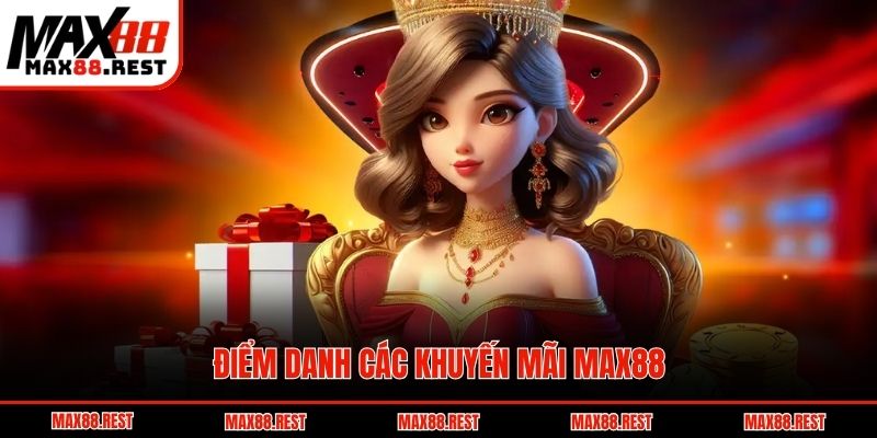 Điểm danh các khuyến mãi Max88