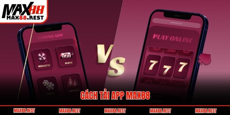 Cách tải app Max88
