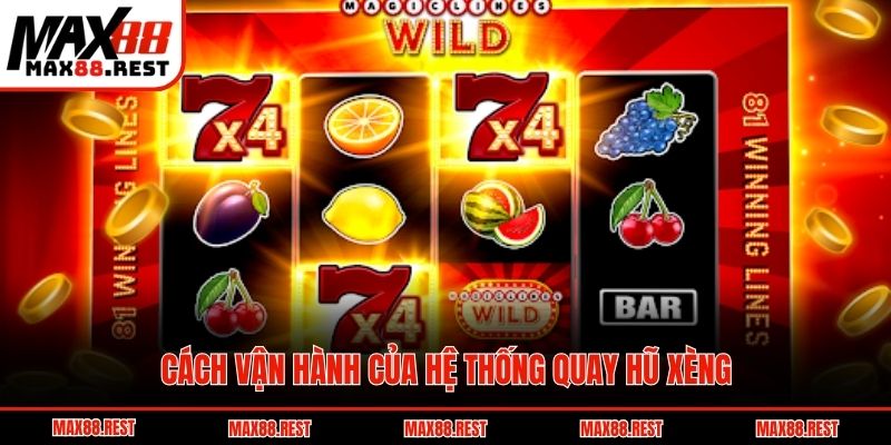 Cách vận hành của hệ thống quay hũ xèng