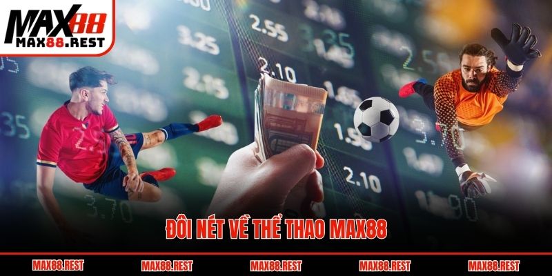 Đôi nét về thể thao Max88
