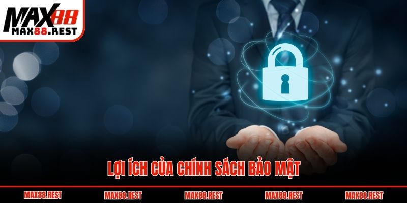 Lợi ích của chính sách bảo mật