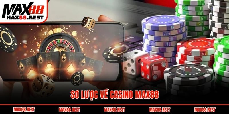 Sơ lược về casino Max88
