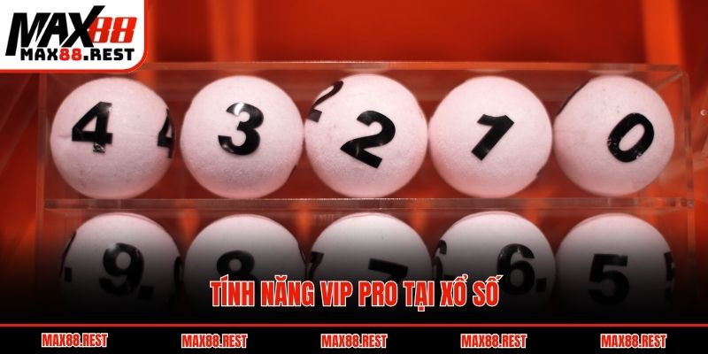 Tính năng vip pro tại xổ số